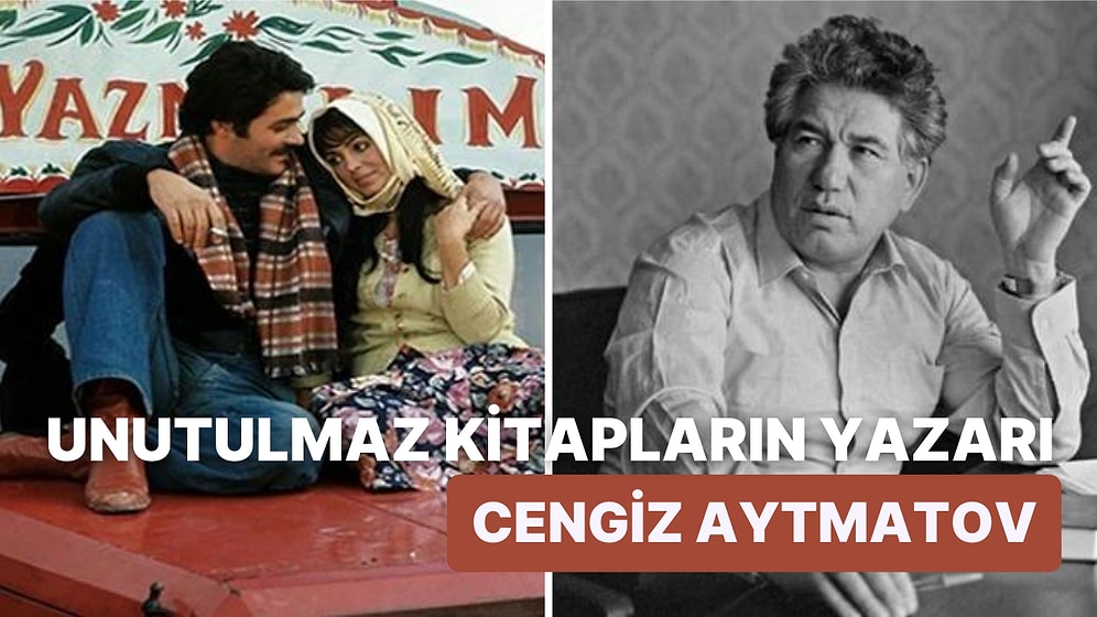 Eserleriyle Türk Dünyasının Ortak Değeri Olmayı Başaran Cengiz Aytmatov Kimdir?