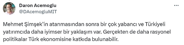 "Türkiye ekonomisi konusunda İngilizce attığın mesajların Türkçe bir özetini vereceğim şimdi" diyen Acemoğlu, Şimşek'in atanmasını yorumladı.