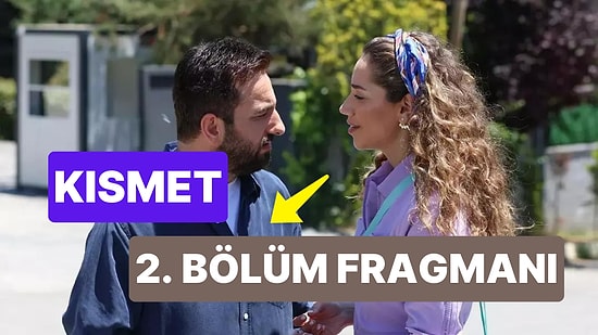 Kısmet Yeni Bölüm Fragmanı Yayınlandı! Kısmet 2. Bölüm Fragmanı ve Son Bölüm Özeti