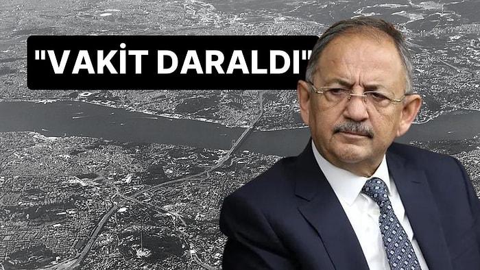 Çevre Bakanı Özhaseki'den İstanbul Depremi Uyarısı: "Vakit Daraldı"