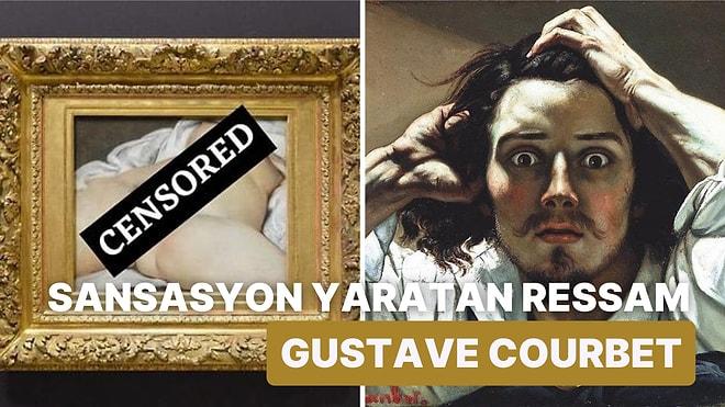 Sıradan İnsanı Konu Ederek Eleştirilen Yenilikçi Ressam Gustave Courbet Kimdir?