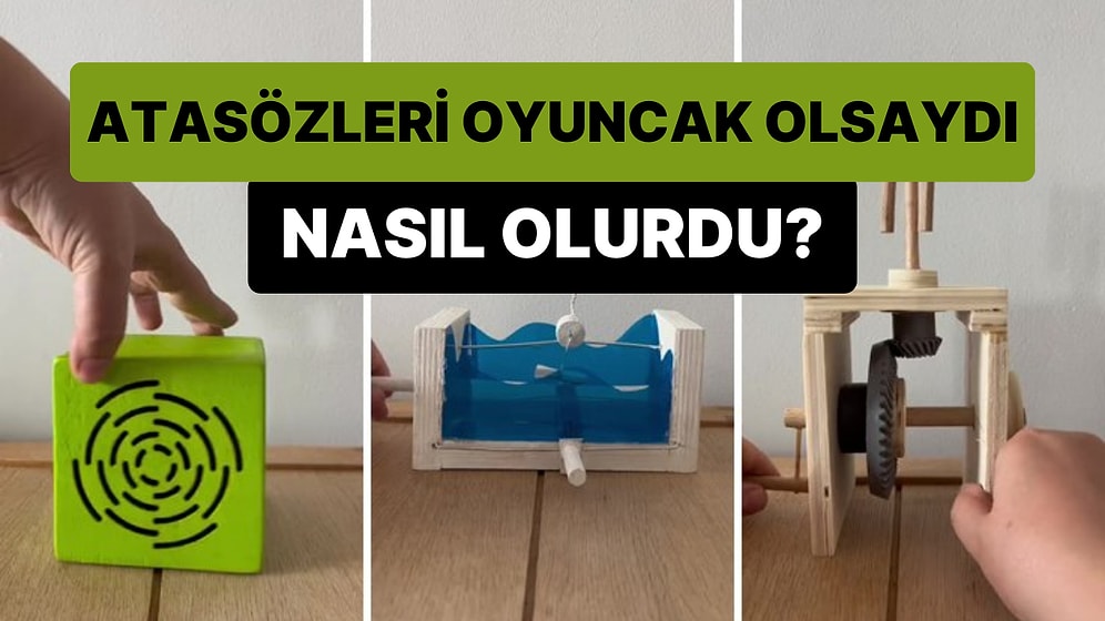 Atasözleri Oyuncak Olsaydı Nasıl Görünürdü?