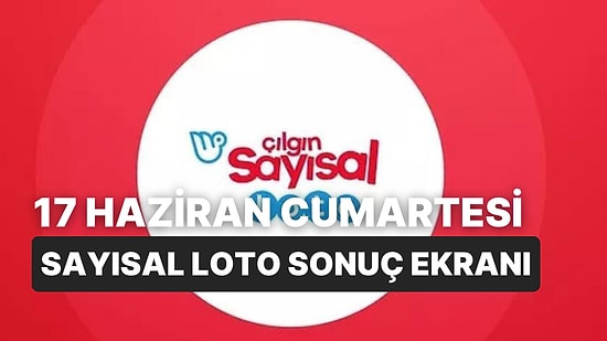 Çılgın Sayısal Loto Sonuçları Açıklandı: 17 Haziran Cumartesi Sayısal Loto Sonuçları ve Kazandıran Numaralar