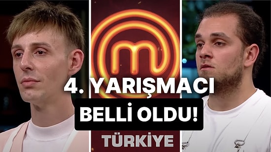 MasterChef 4. Kişi Kim Oldu? Ana Kadroya Giren 4. Kişi Belli Oldu!