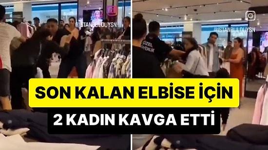 İstanbul'da Bir Mağazada Son Kalan Elbiseyi Almak İsteyen 2 Kadın Birbirine Girdi