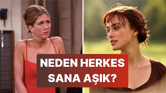 Neden Herkes Sana Aşık?