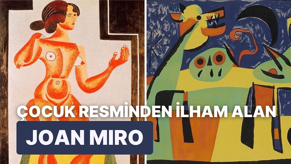 Çok Yönlü Sanatıyla Çağının Ötesinde Bir Ressam: Picasso'nun Yakın Dostu Joan Miro Kimdir?