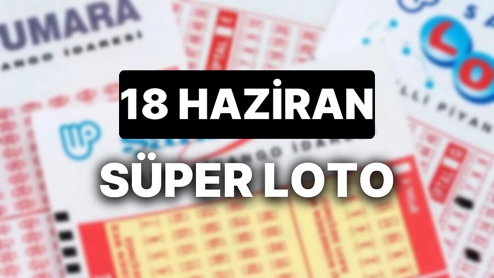 18 Haziran Süper Loto Sonuçları ve Kazandıran Numaralar: 18 Haziran Süper Loto Sonuç Sorgulama Sayfası