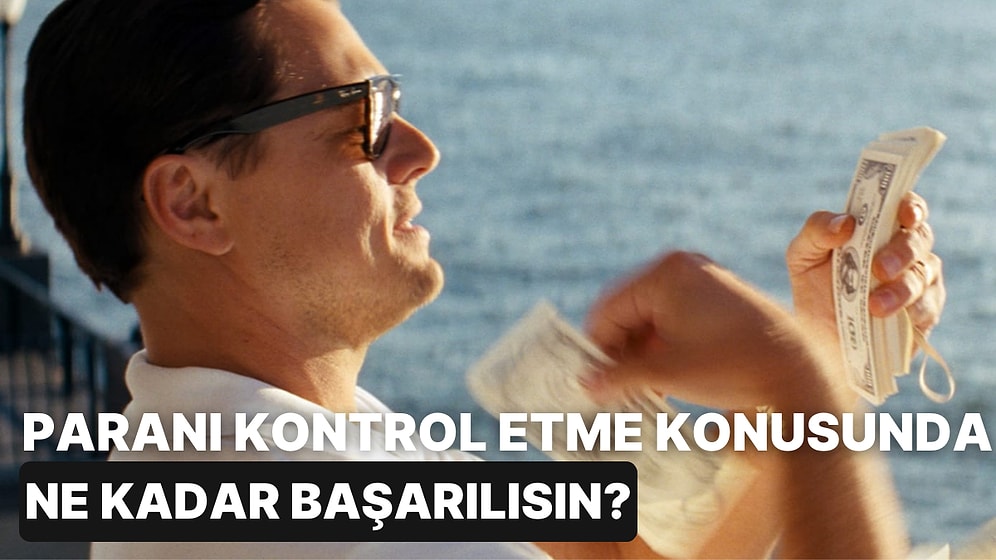 Paranı Kontrol Etme Konusunda Ne Kadar Başarılısın?