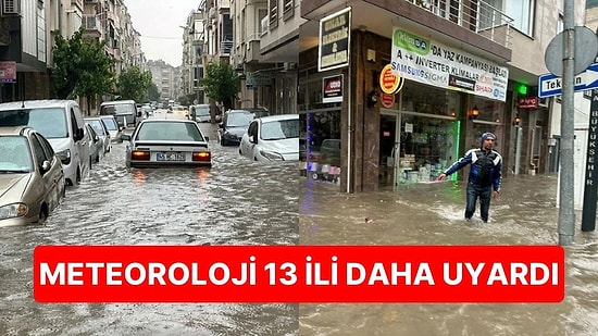 Sağanak Yağış Birçok İlde Etkili Oldu: Meteoroloji 13 İli Daha Uyardı