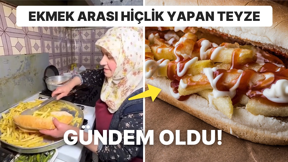 Yaptığı Ekmek Arası Patates Kızartmasıyla Gündeme Oturan Hatice Teyze'ye Gelen Gülmekten Öldüren Yorumlar!