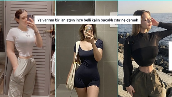 "İnce Belli Kalın Bacaklı" Akımına Gelen Kimi Gerçek Kimi Troll Paylaşımlar