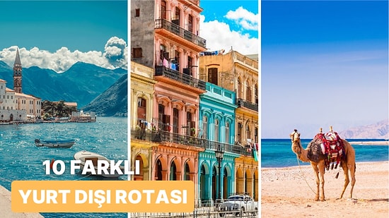 Yaz Aylarında Bir Başka! Yurt Dışında Görmeniz Gereken 10 Alternatif Rota