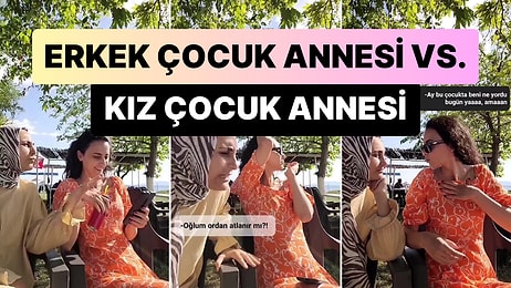 Sosyal Medyada Viral Olan 'Erkek Çocuk Annesi vs. Kız Çocuk Annesi' Parodisi