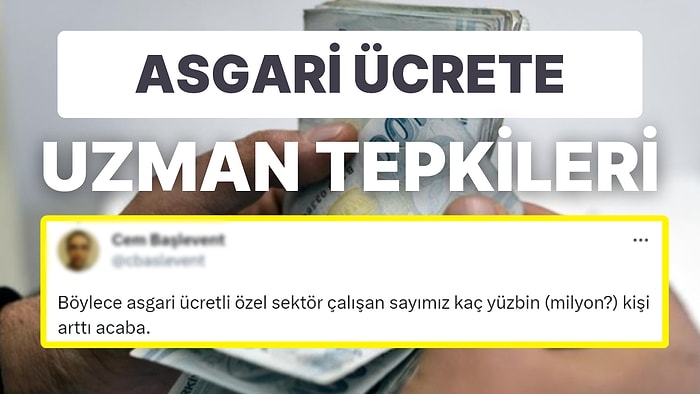 Asgari Ücret Belli Oldu: Uzmanların İlk Tepkisi Ne Oldu? Dolar Hesaplamaları ve Diğer Maaşlara Etkisi