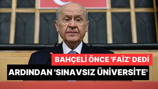 Bahçeli'den 'Sınavsız Üniversite' ve 'Faiz Artırımı' Mesajları