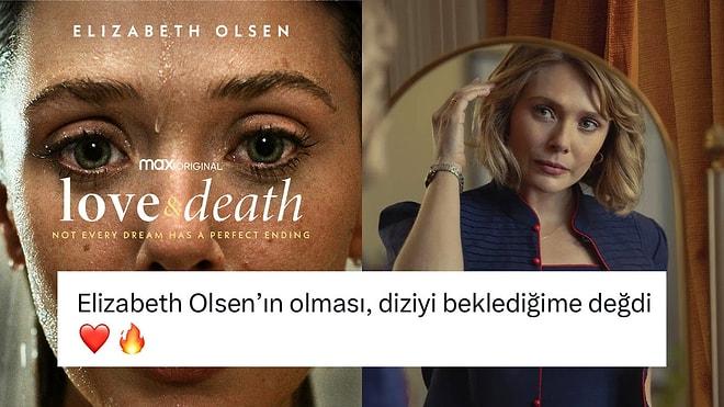 Elizabeth Olsen'ın Başrolünde Yer Aldığı 'Love & Death'i İzleyenlerden İlk Tepkiler Geldi!