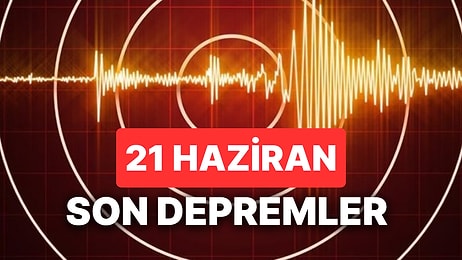 Yine Deprem mi Oldu? 21 Haziran AFAD ve Kandilli Rasathanesi Son Dakika Depremleri Görüntüleme Ekranı