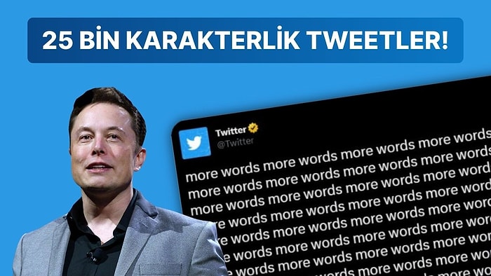 Twitter'da Kitap Yazmak İsteyenlere: Elon Musk Tweet'lerdeki Karakter Sınırını 25 Bine Çıkardı!