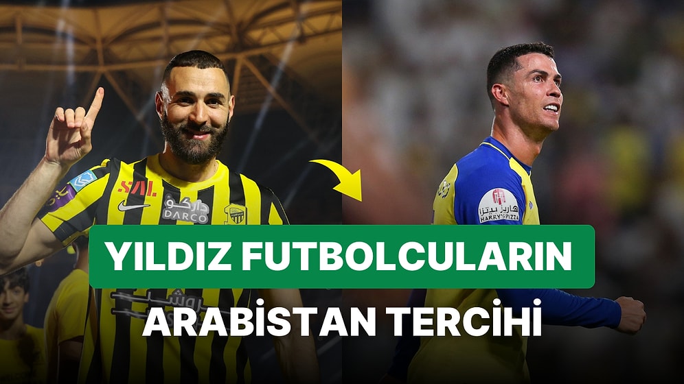 Suudi Arabistan Kulüpleri Bu Parayı Nereden Buluyor? Önce Ronaldo Şimdi de Benzema ve Kante