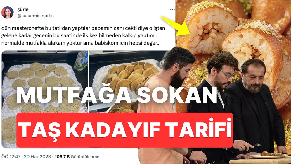 MasterChef İzlerken Babasının Canı Çekince Dayanamayıp Mutfağa Giren Seyircinin Taş Kadayıf Tarifini Veriyoruz