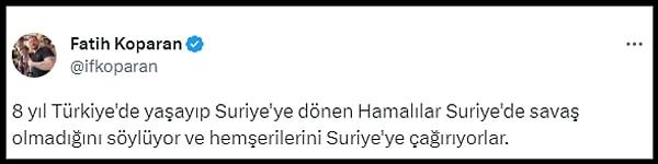 Fatih Koparan o anları, "8 yıl Türkiye'de yaşayıp Suriye'ye dönen Hamalılar Suriye'de savaş olmadığını söylüyor ve hemşerilerini Suriye'ye çağırıyorlar" diyerek paylaştı.