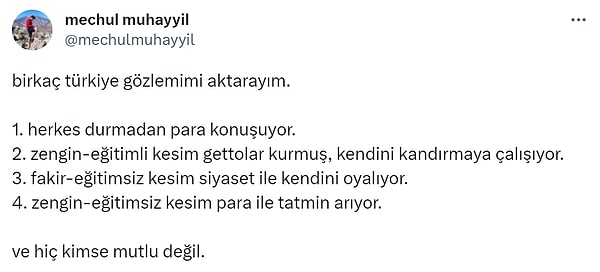 Twitter'da profilinde felsefe yüksek eğitimi aldığını belirten bir kişi Türkiye'ye dair gözlemlerini sıraladı. Uzun bir flood yazan kişiye sosyal medyada da yorumlar çok oldu.