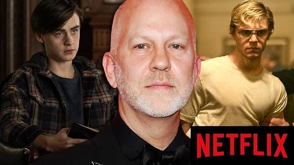 Son olarak Netflix ile anlaşan Murphy, Mr. Harrigan's Phone ve Dahmer ile globalde platforma damgasını vurmuştu.