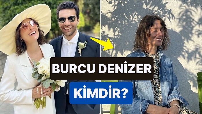 Burcu Denizer Kimdir? Burcu Denizer Kaç Yaşında, Ne İş Yapıyor?