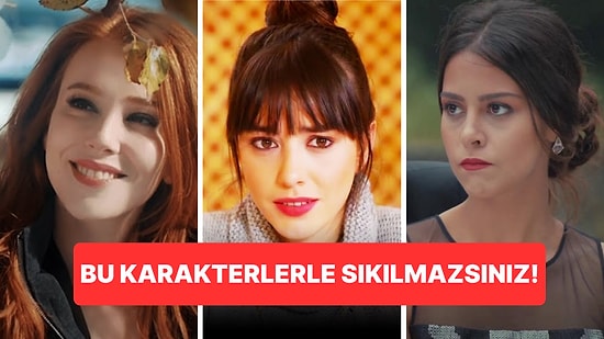 Havaların Isındığının Habercisi Yaz Dizilerinde İzlediğimiz Cıvıl Cıvıl Kadın Karakterler