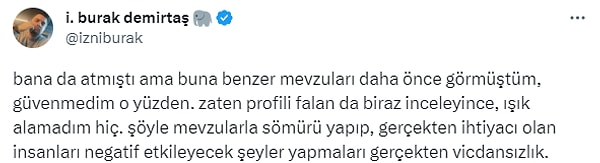 Sadece yardım etmek isteyen insanların güvenini zedeleyen bu hesap, haklı olarak epey tepki gördü.