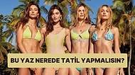 Seçtiğin Bikinilere Göre Yazın Nerede Tatil Yapmalısın?