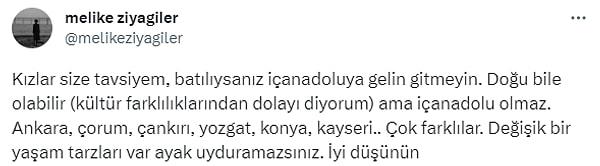 "@melikeziyagiller" isimli kullanıcı, Batılı kadın takipçilerine 'İç Anadolu'ya gelin gitmemelerini' tavsiye etti.