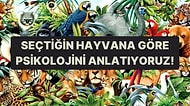 Bir Hayvan Seç, Psikolojini Anlatalım!