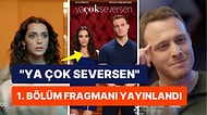 Kerem Bürsin ve Hafsanur Sancaktutan'lı Ya Çok Seversen Dizisinin 1. Bölüm Fragmanı Yayınlandı!