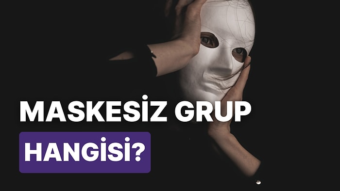 Kariyerinde Hiç Maske Kullanmamış Olan Grubu Bulabilir misin?