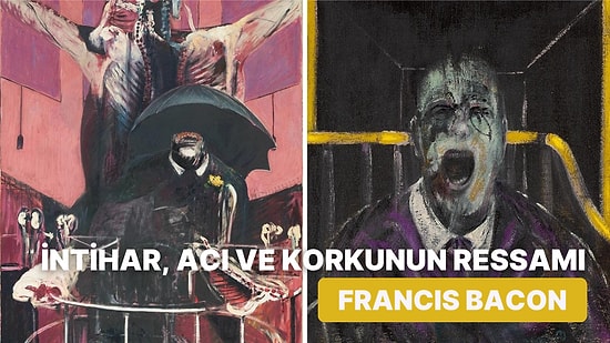 Cinsel Kimliği Yüzünden Hayatı Zorluklarla Geçmiş Depresif Ressam Francis Bacon Kimdir?