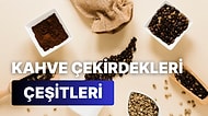 Kahve Çekirdekleri Rehberi: Kahve Deneyiminizi Geliştirin!
