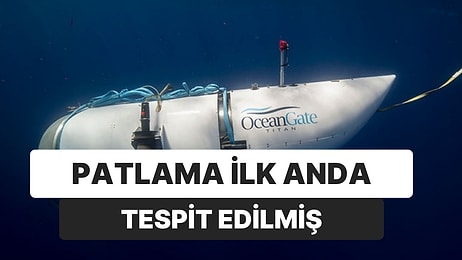 Denizaltı Titan’daki Patlama: ABD Ordusu ‘Çok Gizli’ Sistemle İlk Anda Tespit Etmiş