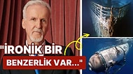 "Titanik" Filminin Yönetmeni James Cameron, Denizaltı Titan'da Olanları Titanik'e Benzetti!