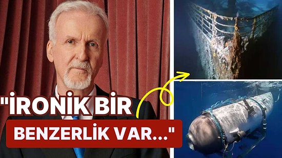 "Titanik" Filminin Yönetmeni James Cameron, Denizaltı Titan'da Olanları Titanik'e Benzetti!