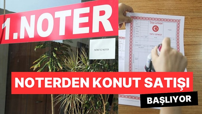 Adalet Bakanı Tunç Duyurdu: Noterden Konut Satışı Başlıyor!