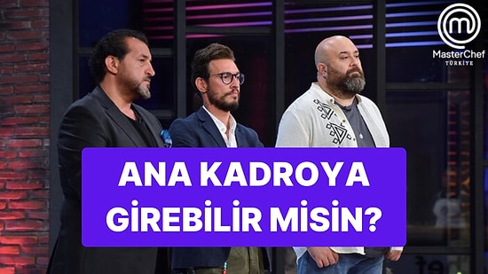Mutfak Bilgine Göre MasterChef All Star Kadrosuna Girip Giremeyeceğini Söylüyoruz!