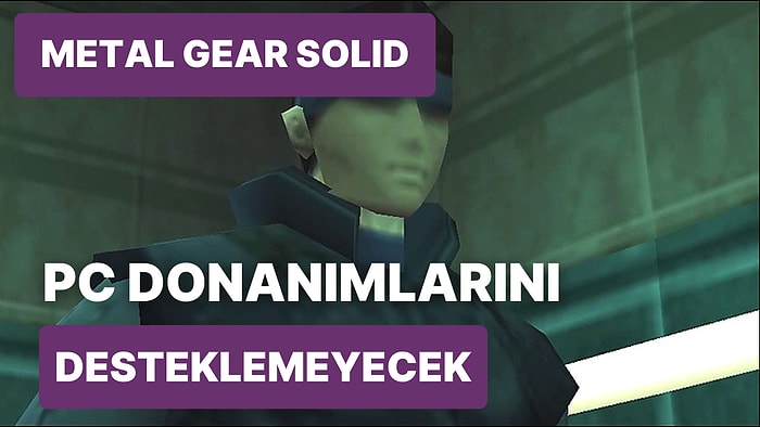 O Zaman Neden PC'ye Geliyor Dedirtti: Metal Gear Solid'de Klavye ve Fare Bağlantısı Desteklenmeyecek