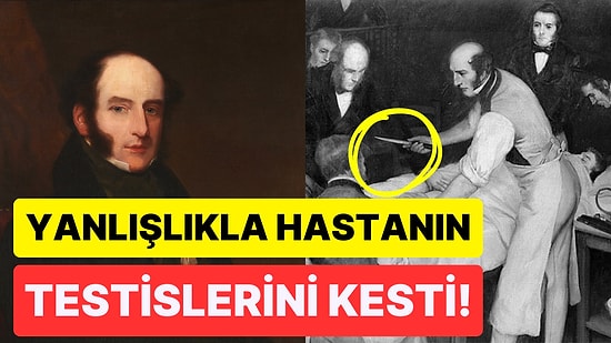 Zamanının En Hızlı Cerrahı Olarak Ün Yapmış Robert Liston'ın Akıllara Durgunluk Veren Ameliyatları