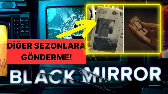 Yeni Sezon Ağızları Açık Bırakacak! Black Mirror'ın 6. Sezonundaki Ustalıkla Gizlenmiş 22 Detay