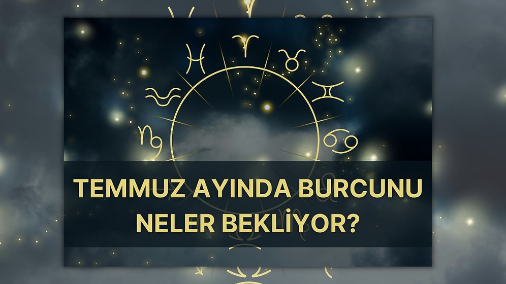 Yaz Aşkları Beklerken Venüs Retrosuna Tutulduk! Temmuz Ayında Burcunu Neler Bekliyor Anlatıyoruz!