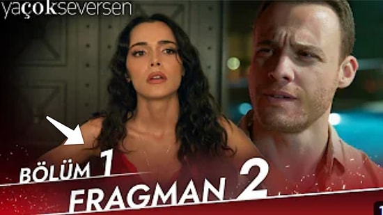 Kanal D'nin Yeni Dizisi Ya Çok Seversen'in İlk Bölüm Fragmanı Yayınlandı!