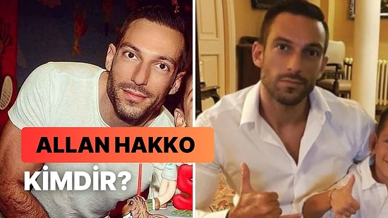 Allan Hakko Kimdir, Nereli, Evli mi? Allan Hakko'nun Hayatıyla İlgili Merak Edilenler!