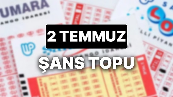 2 Temmuz Şans Topu Sonuçları Açıklandı: 2 Temmuz Şans Topu'nda Kazandıran Numaralar ve Tüm Detaylar